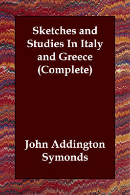 Book cover for Sketches and Studies In Italy and Greece (Complete)