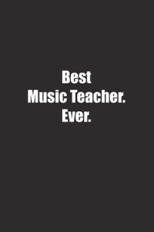 Cover of Best Music Teacher. Ever.
