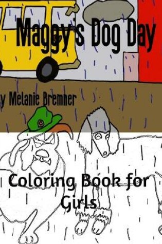 Cover of Maggy's Dog Day Coloring Book for Girls