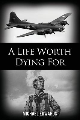 Book cover for A Life Worth Dying For