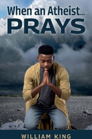 Cover of When an Atheist... Prays