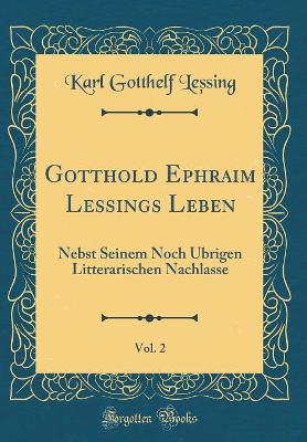 Book cover for Gotthold Ephraim Lessings Leben, Vol. 2