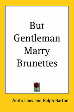 Cover of But Gentleman Marry Brunettes