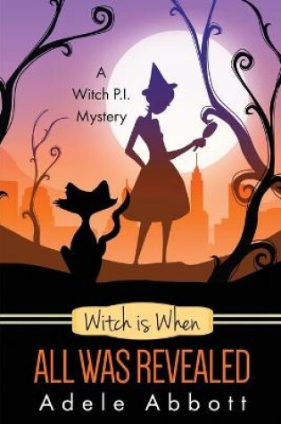 Cover of Witch is When All Was Revealed
