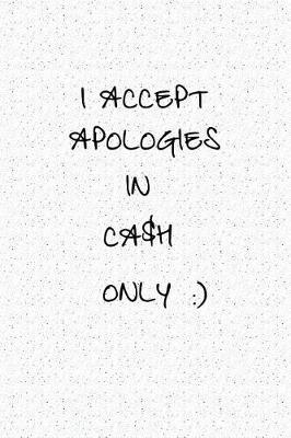 Book cover for I Accept Apologies in Cash Only