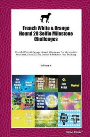 Cover of French White & Orange Hound 20 Selfie Milestone Challenges