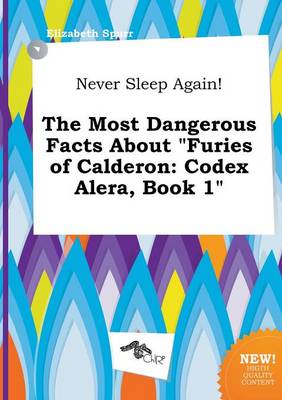 Book cover for Never Sleep Again! the Most Dangerous Facts about Furies of Calderon