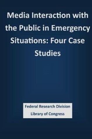 Cover of Media Interaction with the Public in Emergency Situations