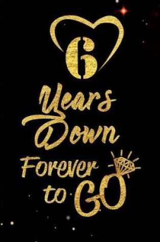 Cover of 6 Years Down Forever to Go