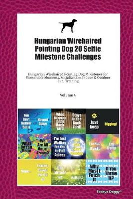 Book cover for Hungarian Wirehaired Pointing Dog 20 Selfie Milestone Challenges