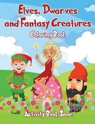 Book cover for Elves, Dwarves and Fantasy Creatures Coloring Book