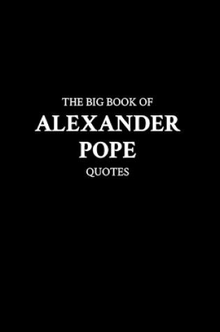 Cover of The Big Book of Alexander Pope Quotes