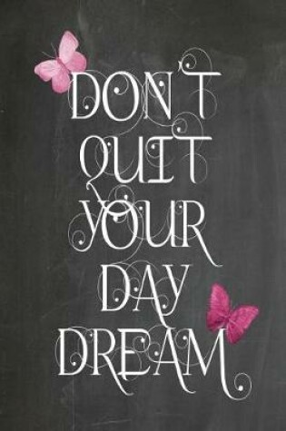 Cover of Chalkboard Journal - Don't Quit Your Daydream (Dusky Pink)