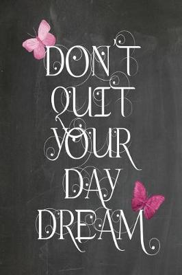 Book cover for Chalkboard Journal - Don't Quit Your Daydream (Dusky Pink)