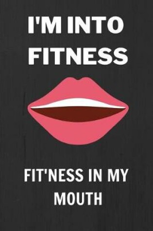 Cover of I'm Into Fitness, Fitness In My Mouth