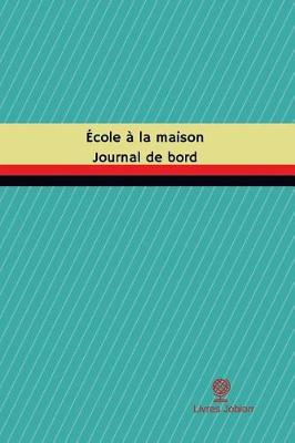 Cover of Ecole a la maison Journal de bord