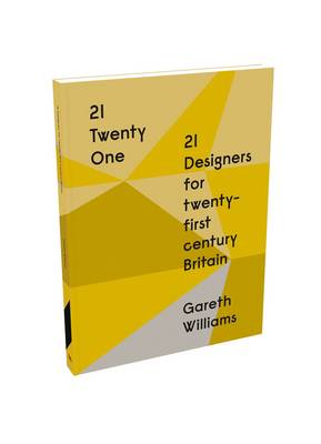 Book cover for 21 Designers for Twenty-First Century Britain