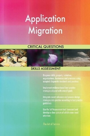 Cover of Application Migration Critical Questions Skills Assessment