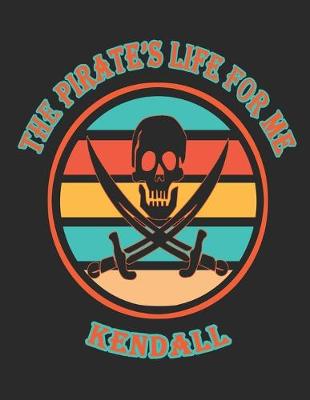 Book cover for The Pirate's Life For Me Kendall