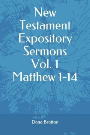 Cover of New Testament Expository Sermons Vol. 1 Matthew 1-14