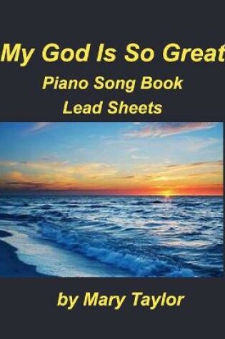 Cover of My God Is So Great Piano Song Book Lead Sheets