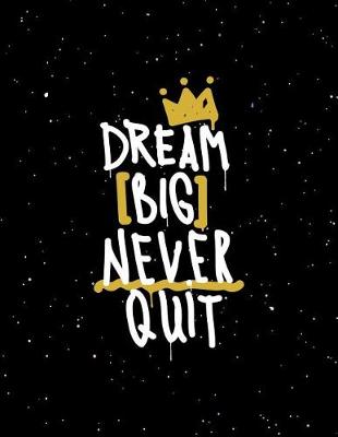 Book cover for Dream Big Never Quit