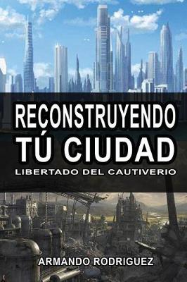 Book cover for Reconstruyendo Tu Cuidad