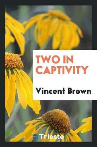 Cover of Two in Captivity