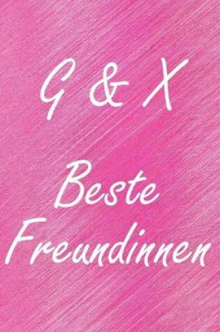 Cover of G & X. Beste Freundinnen