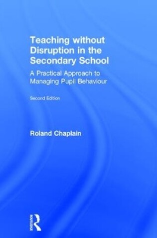 Cover of Teaching without Disruption in the Secondary School