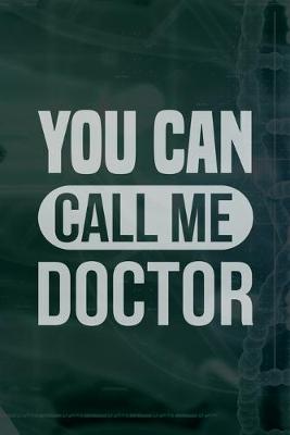 Book cover for You Can Call Me Doctor