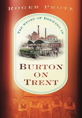 Book cover for The Story of Brewing in Burton on Trent