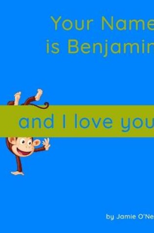 Cover of Your Name is Benjamin and I Love You