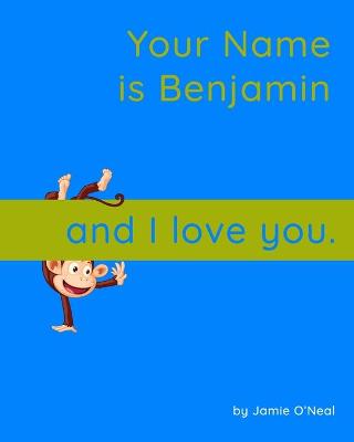 Book cover for Your Name is Benjamin and I Love You