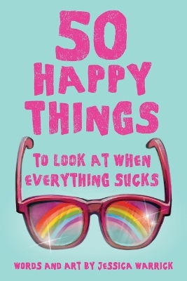 Book cover for 50 Happy Things To Look At When Everything Sucks