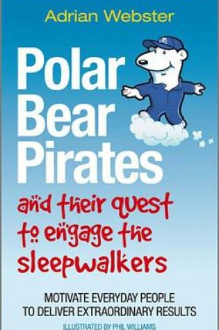 Cover of Polar Bear Pirates and Their Quest to Engage the Sleepwalkers