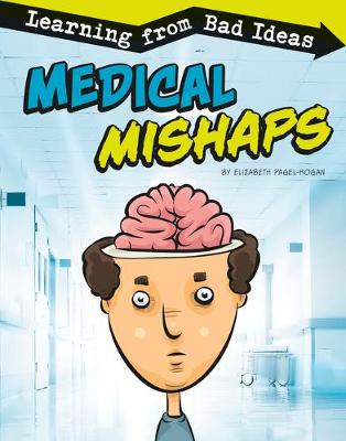 Book cover for Medical Mishaps: Learning from Bad Ideas (Fantastic Fails)