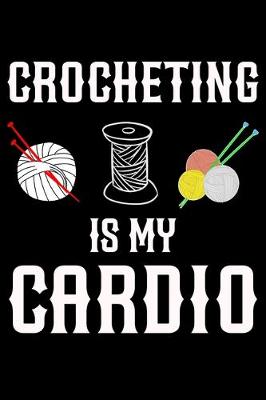 Book cover for Crocheting Is My Cardio