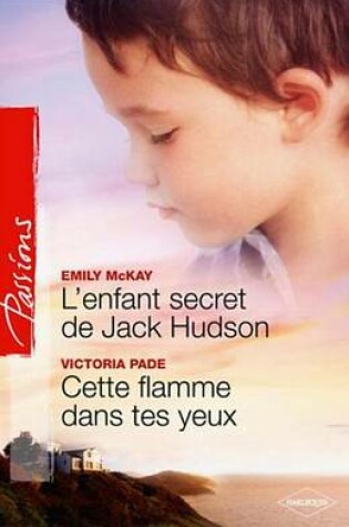Cover of L'Enfant Secret de Jack Hudson - Cette Flamme Dans Tes Yeux