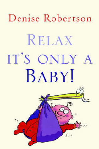 Cover of Relax it's Only a Baby!