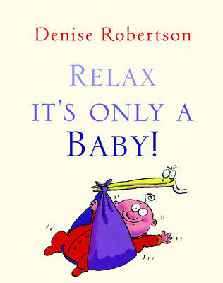 Book cover for Relax it's Only a Baby!