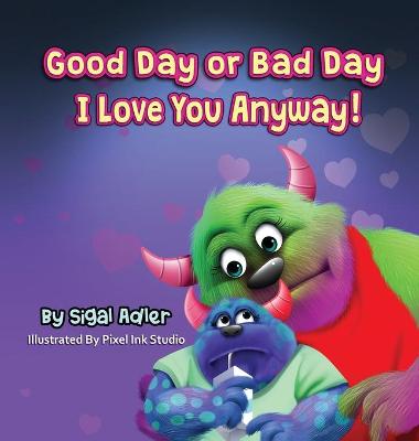 Cover of Good Day or Bad Day - I Love You Anyway!