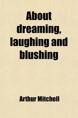 Book cover for About Dreaming, Laughing and Blushing