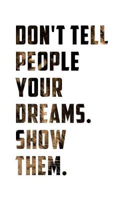 Book cover for Dont Tell People Your Dreams Show Them