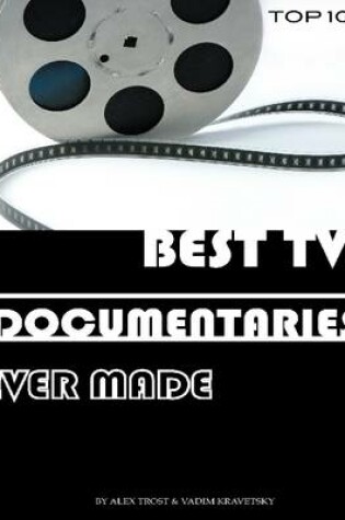 Cover of Best Tv Documentaries Ever Made: Top 100