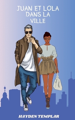 Book cover for Juan Et Lola Dans La Ville