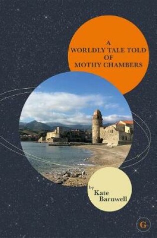 Cover of A Worldly Tale Told of Mothy Chambers