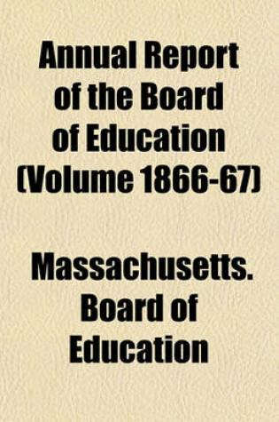 Cover of Annual Report of the Board of Education (Volume 1866-67)