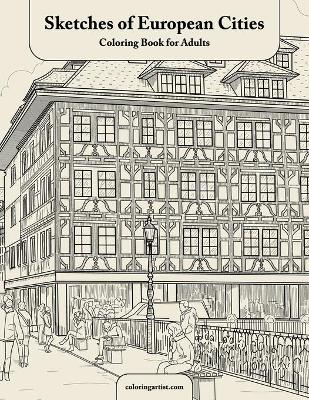 Cover of Sketches of European Cities Coloring Book for Adults