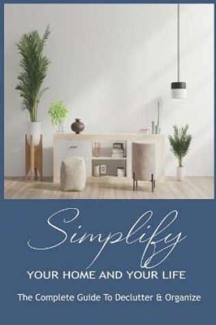 Cover of Simplify Your Home And Your Life